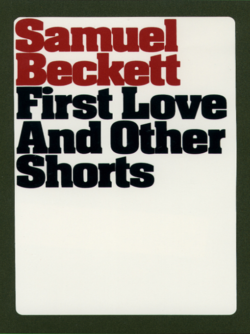 Title details for First Love and Other Shorts by Samuel Beckett - Wait list